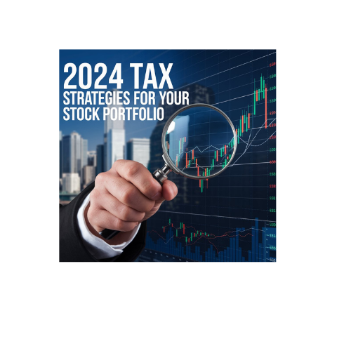 2024 Tax Strategies for Your Stock Portfolio